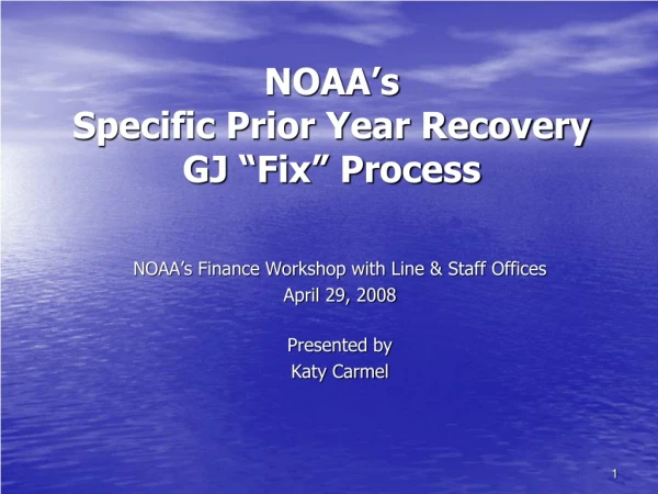 NOAA’s Specific Prior Year Recovery  GJ “Fix” Process