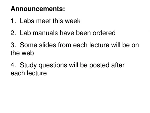 Announcements: 1.  Labs meet this week 2.  Lab manuals have been ordered