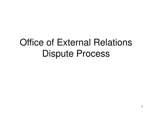 Office of External Relations  Dispute Process