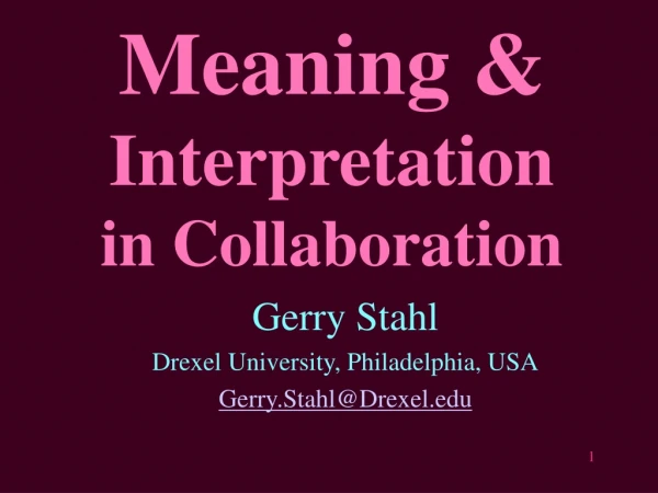 Meaning &amp; Interpretation in Collaboration