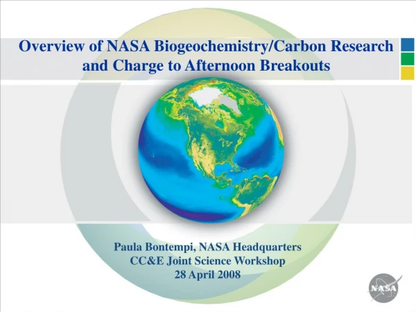 Overview of NASA Biogeochemistry/Carbon Research and Charge to Afternoon Breakouts