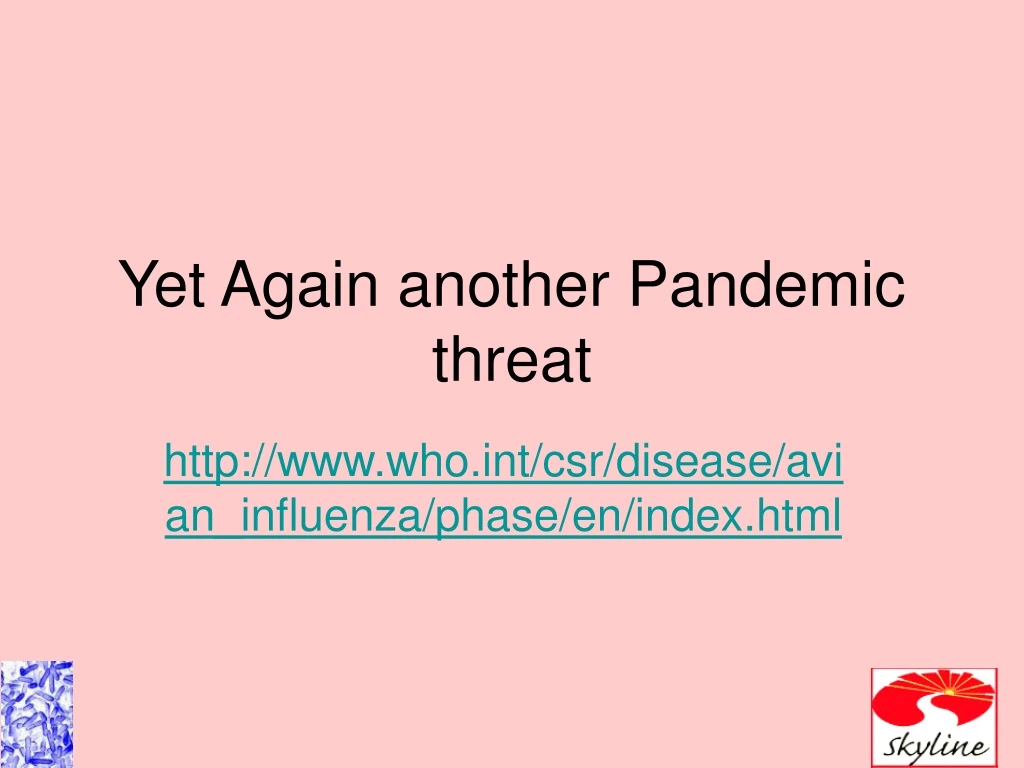 yet again another pandemic threat