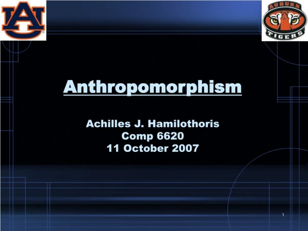 Anthropomorphism Achilles J. Hamilothoris Comp 6620 11 October 2007