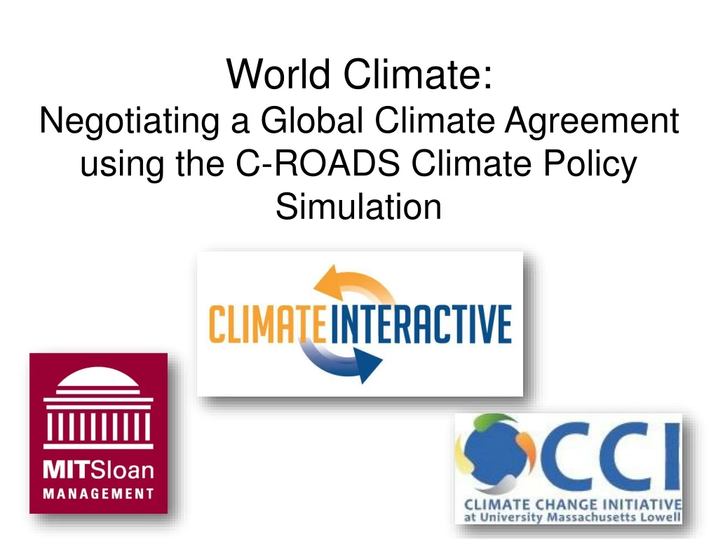 world climate negotiating a global climate agreement using the c roads climate policy simulation