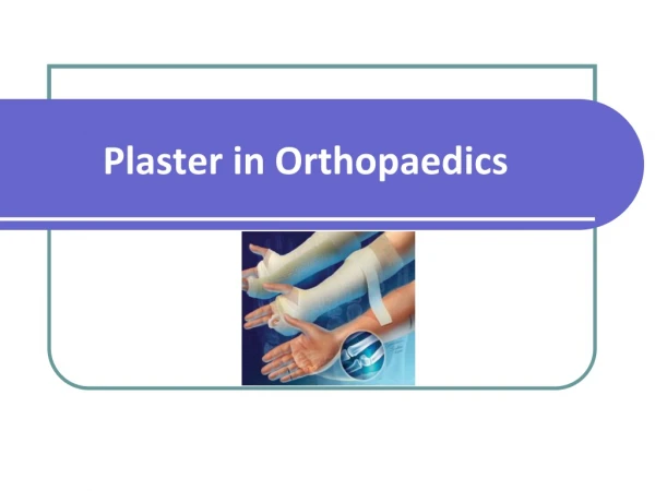 Plaster in Orthopaedics