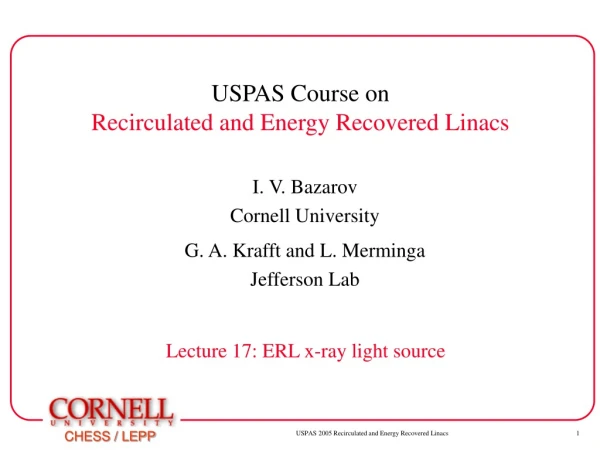 USPAS Course on Recirculated and Energy Recovered Linacs