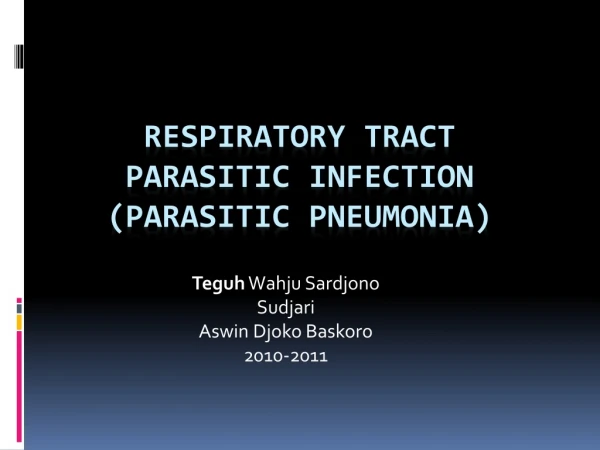 Respiratory Tract Parasit IC  Infection  (Parasitic Pneumonia)