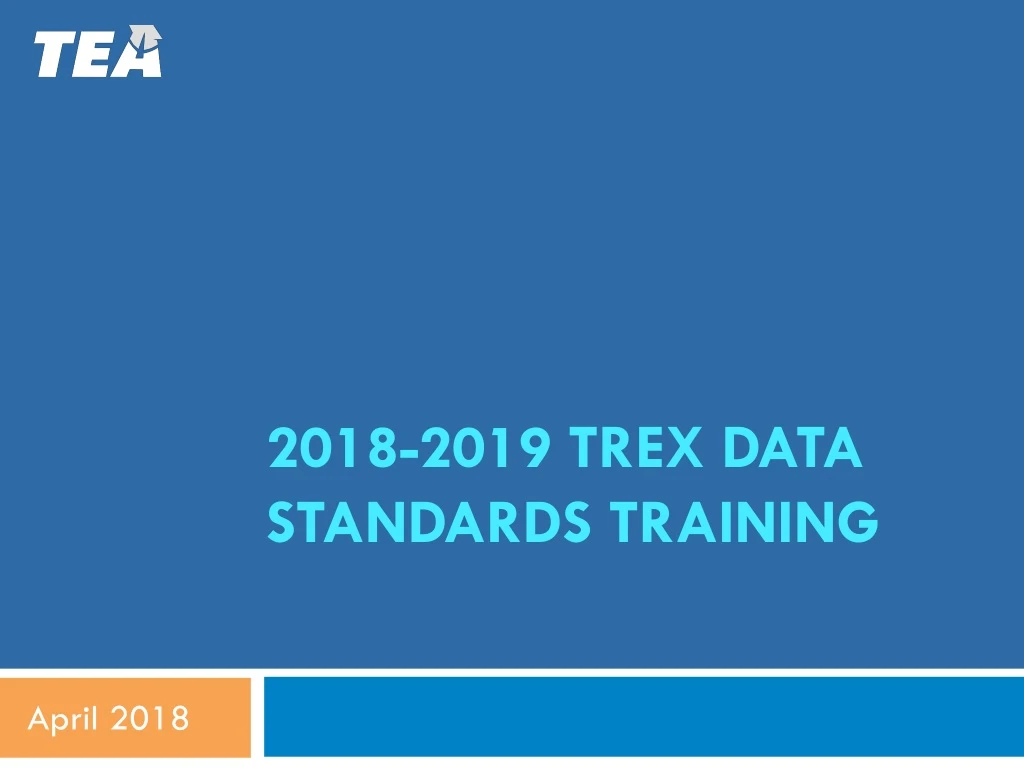 2018 2019 trex data standards training