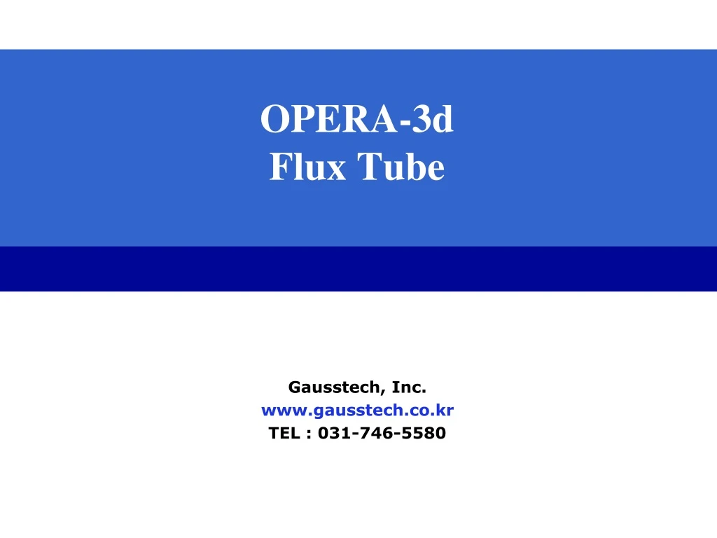 opera 3d flux tube