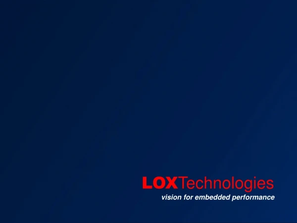 LOX Technologies vision for embedded performance