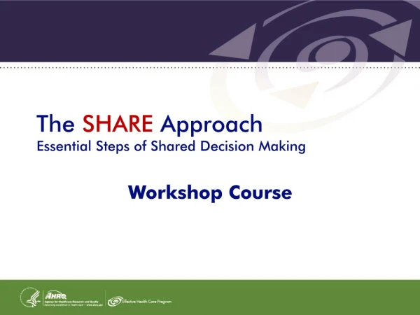 The SHARE Approach Essential Steps of Shared Decision Making