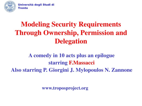 Modeling Security Requirements Through Ownership, Permission and Delegation