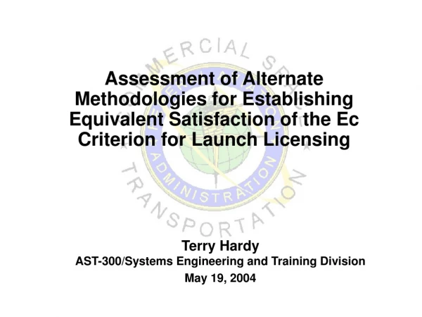 Terry Hardy AST-300/Systems Engineering and Training Division May 19, 2004