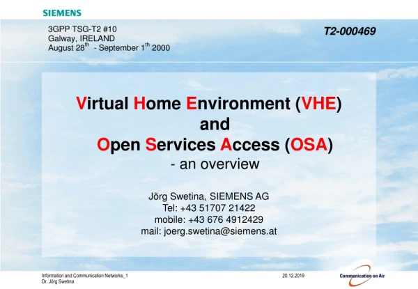 V irtual  H ome  E nvironment ( VHE ) and O pen  S ervices  A ccess ( OSA ) - an overview
