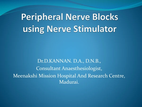 Peripheral Nerve Blocks using Nerve Stimulator