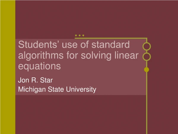 Students’ use of standard algorithms for solving linear equations