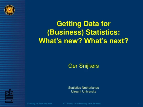 Getting Data for  (Business) Statistics: What’s new? What’s next?