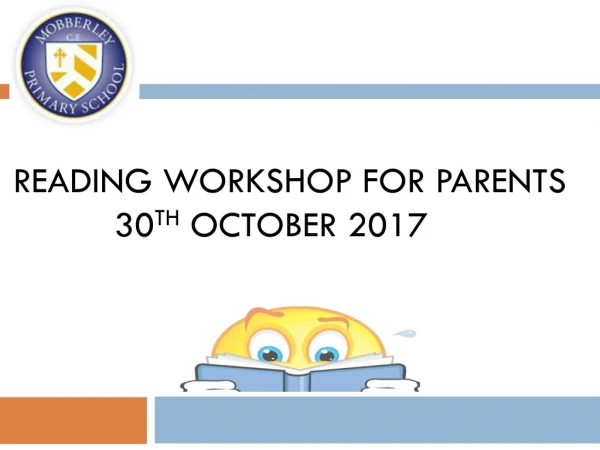 Reading Workshop for PARENTS           30 th  October 2017