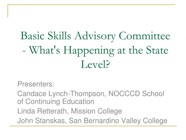 Basic Skills Advisory Committee - What's Happening at the State Level?