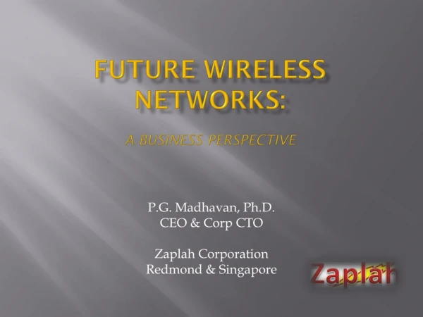 Future Wireless Networks: A Business Perspective