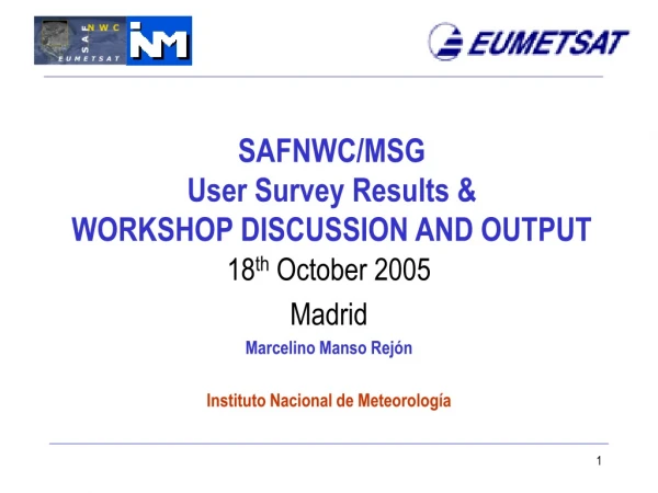 SAFNWC/MSG User Survey Results &amp; WORKSHOP DISCUSSION AND OUTPUT