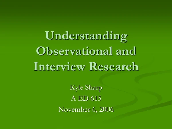 Understanding Observational and Interview Research