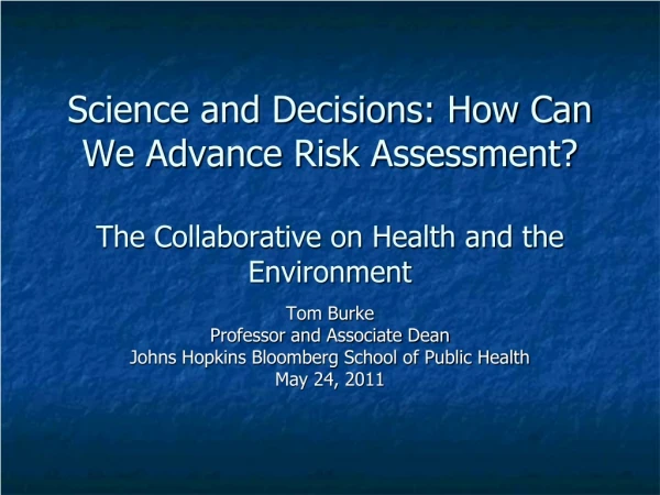 Tom Burke Professor and Associate Dean Johns Hopkins Bloomberg School of Public Health