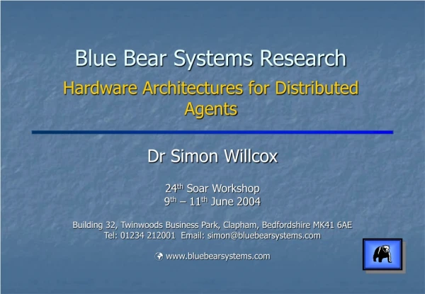 Blue Bear Systems Research Hardware Architectures for Distributed Agents
