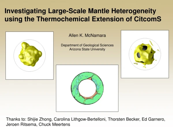 Investigating Large-Scale Mantle Heterogeneity using the Thermochemical Extension of CitcomS
