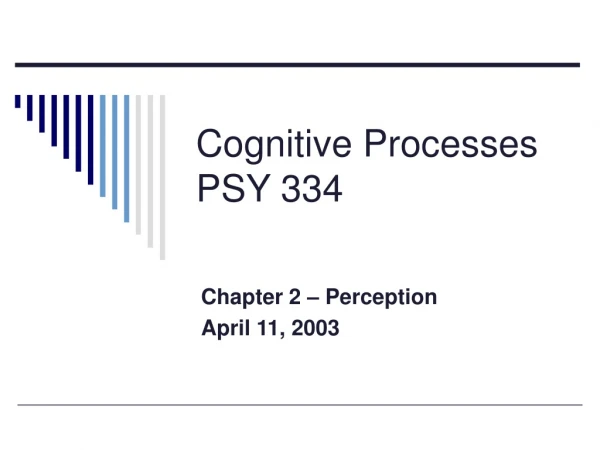 Cognitive Processes PSY 334