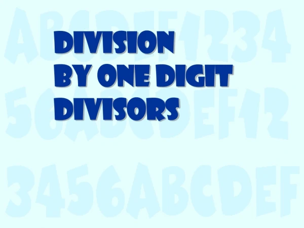 Division by One Digit Divisors