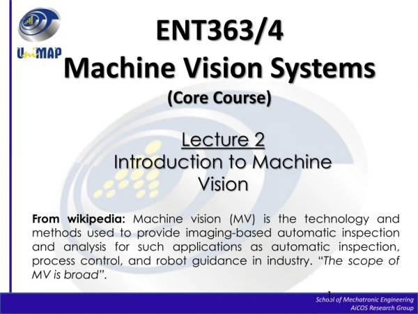 ENT363/4 Machine Vision Systems (Core Course)