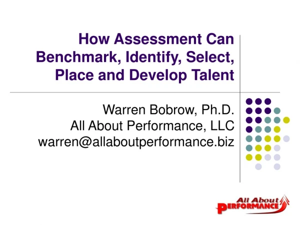 How Assessment Can Benchmark, Identify, Select, Place and Develop Talent