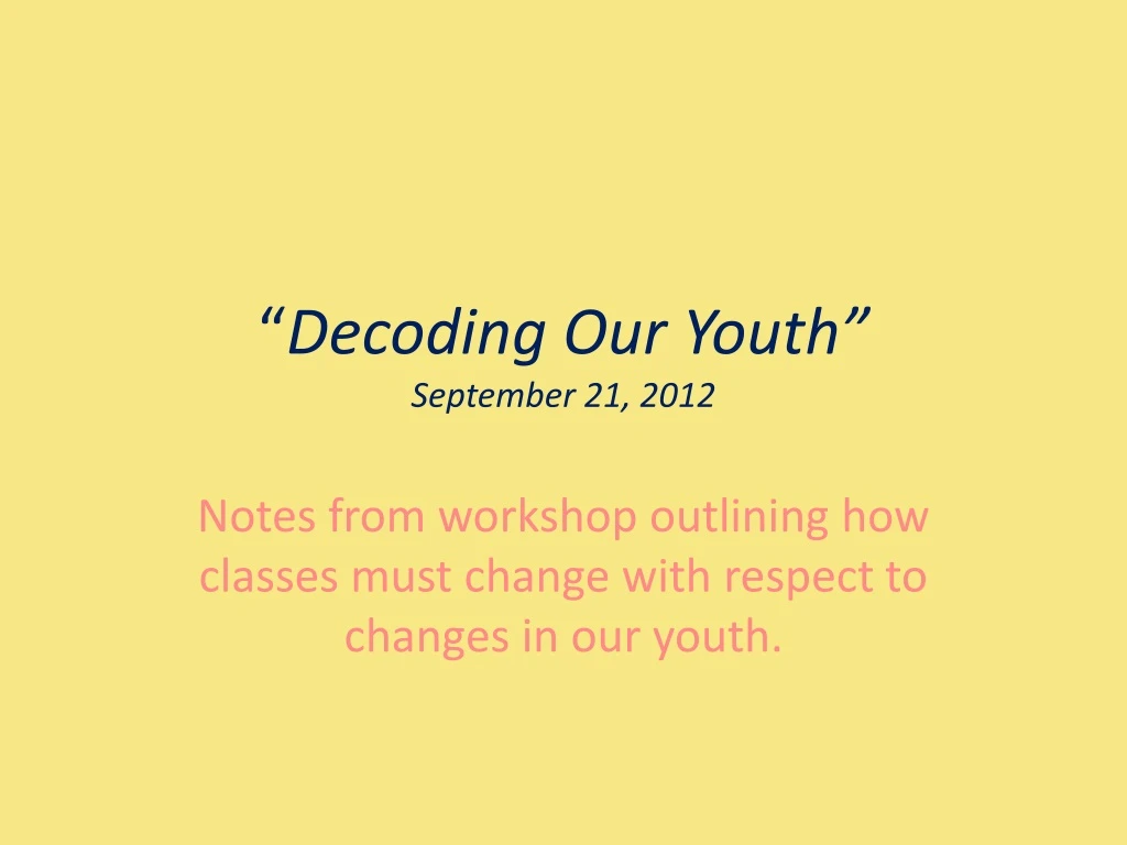 decoding our youth september 21 2012