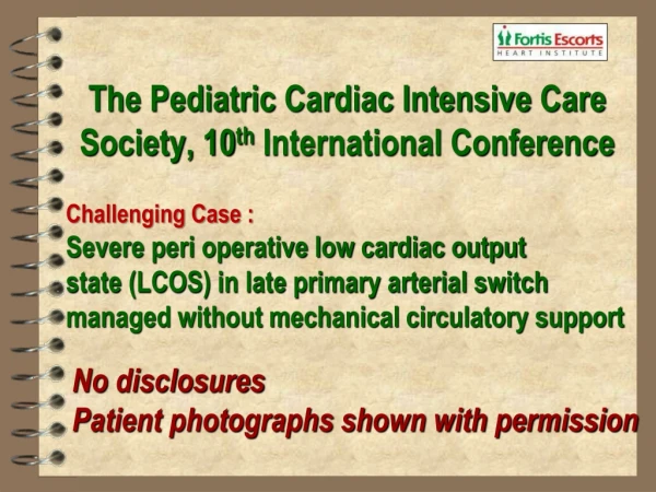 The Pediatric  Cardiac Intensive  Care Society, 10 th  International Conference