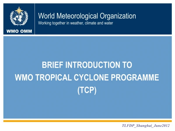 World Meteorological Organization Working together in weather, climate and water