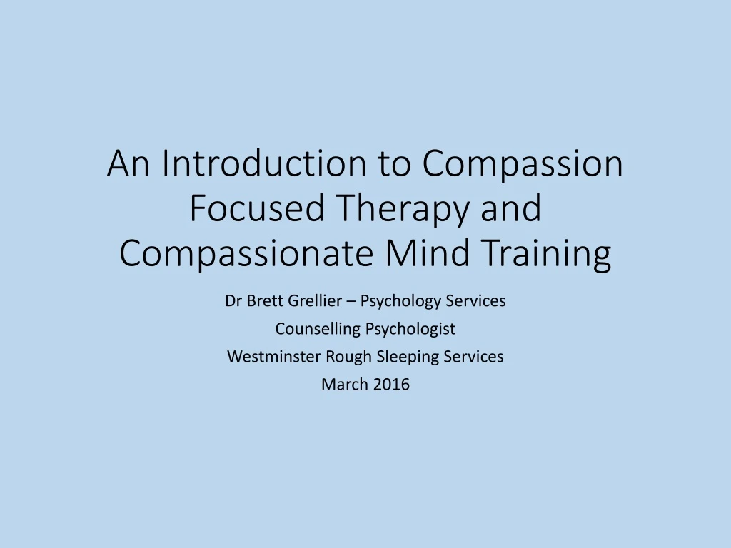 an introduction to compassion focused therapy and compassionate mind training