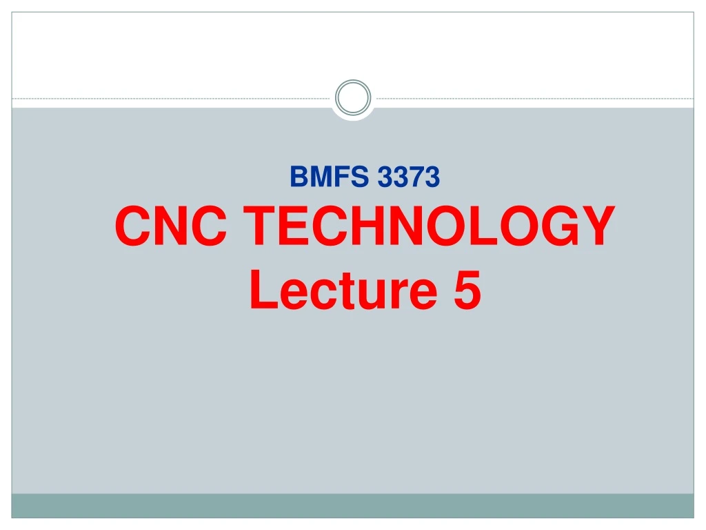 bmfs 3373 cnc technology lecture 5