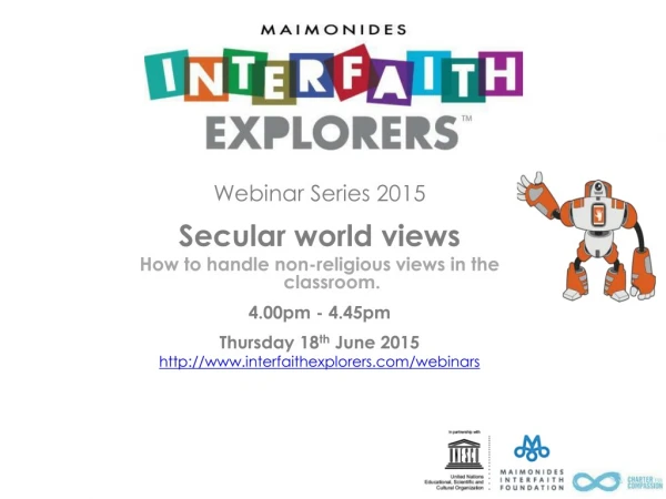 Webinar Series 2015 Secular world views  How to handle non-religious views in the classroom.
