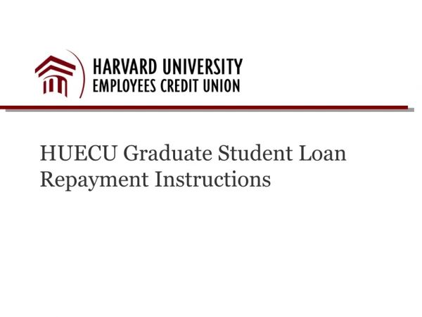 HUECU Graduate Student Loan Repayment Instructions