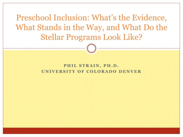 Phil Strain, Ph.D. University of Colorado  denver