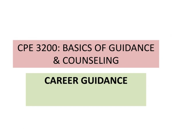 CPE 3200: BASICS OF GUIDANCE &amp; COUNSELING