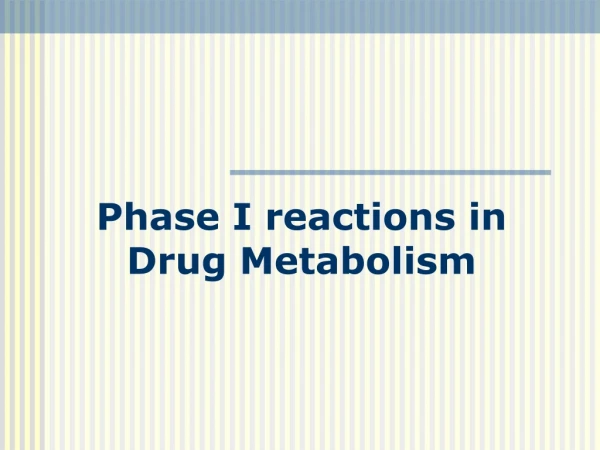 Phase I reactions in Drug Metabolism