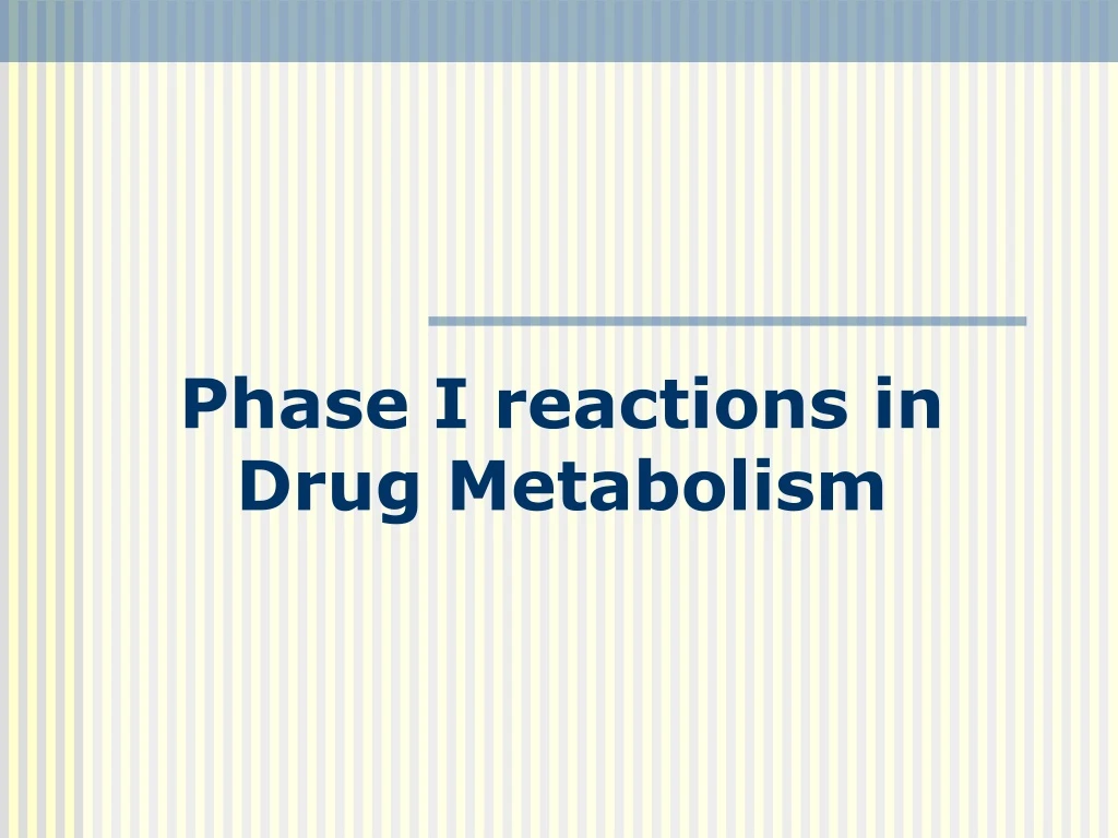 phase i reactions in drug metabolism