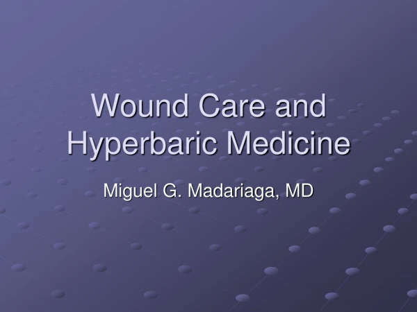 Wound Care and Hyperbaric Medicine