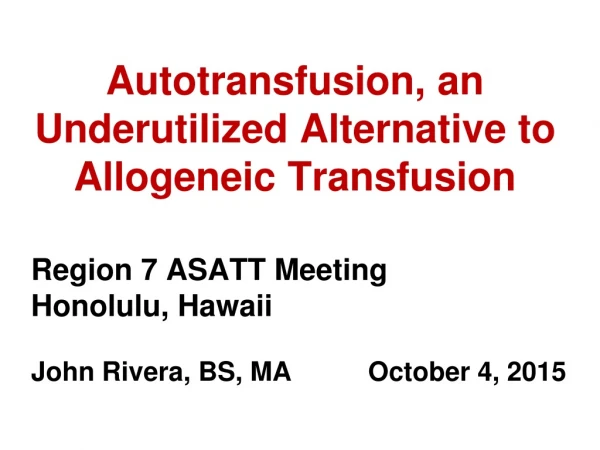 Autotransfusion, an Underutilized Alternative to Allogeneic Transfusion