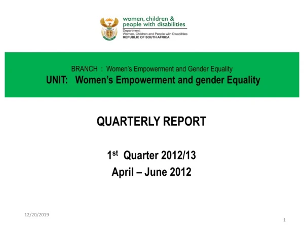 QUARTERLY REPORT 1 st   Quarter 2012/13 April – June 2012