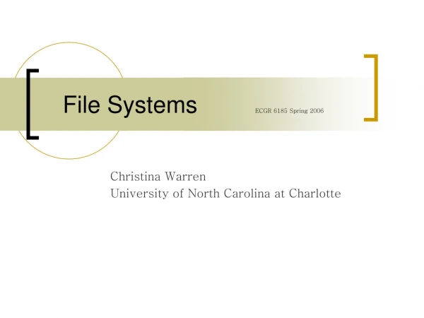 File Systems 		 ECGR 6185 Spring 2006