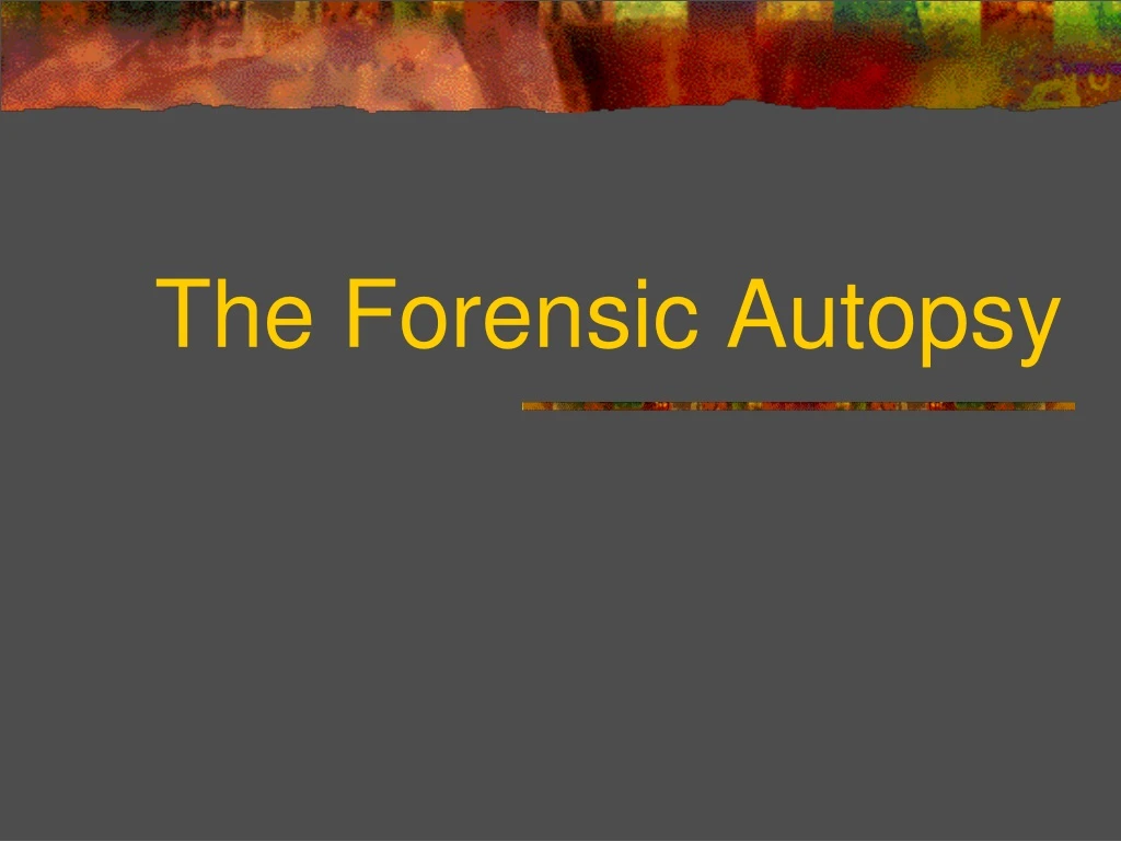 the forensic autopsy