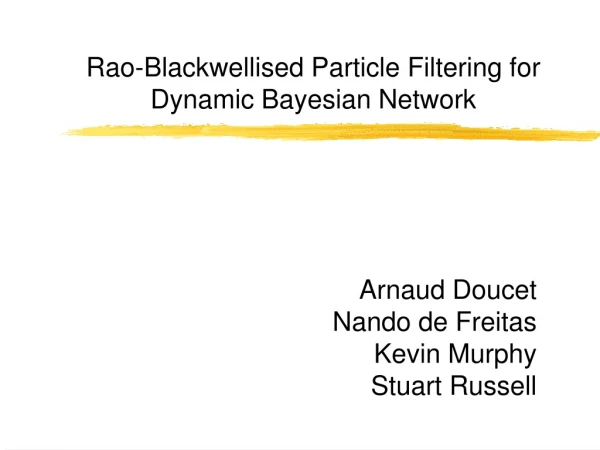Rao-Blackwellised Particle Filtering for Dynamic Bayesian Network